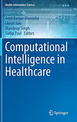 Computational Intelligence In Healthcare (Health Information Science)