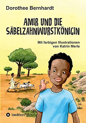 Amir Und Die Sã¤Belzahnwurstkã¶Nigin (German Edition) - 9783347167544