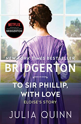 To Sir Phillip, With Love: Bridgerton (Bridgertons, 5) - 9780063141346