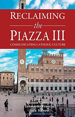 Reclaiming The Piazza Iii: Catholic Culture And The New Evangelisation