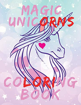 Magic Unicorns Coloring Book.Stunning Coloring Book For Kids Ages 4-8.