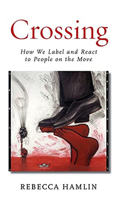 Crossing: How We Label And React To People On The Move - 9781503610606