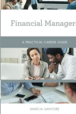 Financial Managers: A Practical Career Guide (Practical Career Guides)