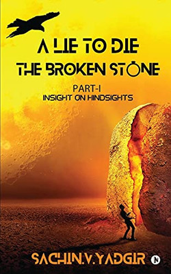 The Broken Stone: Part I - Insight On Hindsights (A Lie To Die Series)