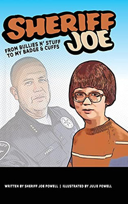 Sheriff Joe: From Bullies N' Stuff To My Badge & Cuffs - 9781638371199