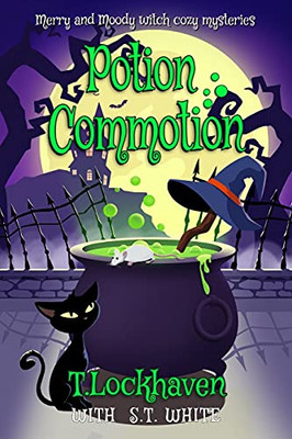 Merry And Moody Witch Cozy Mysteries: Potion Commotion - 9781639110018