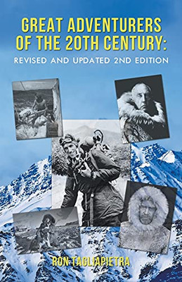 Great Adventurers Of The 20Th Century: Revised And Updated 2Nd Edition