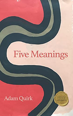 Five Meanings: A Short Book About The Meaning Of Life. - 9781736535004