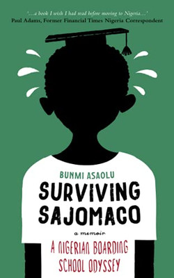 Surviving Sajomaco: A Nigerian Boarding School Odyssey - 9781739941505