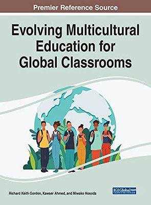 Evolving Multicultural Education For Global Classrooms - 9781799876496