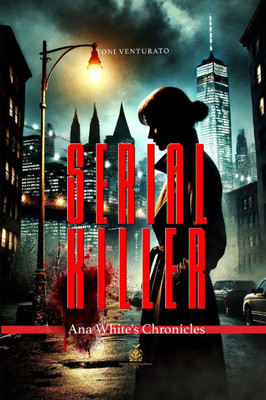 Serial Killer: Ana White's Chronicles