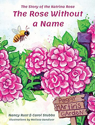 The Rose Without A Name: The Story Of The Katrina Rose - 9781944644192