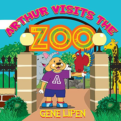 Arthur Visits The Zoo (Kids Books For Young Explorers) - 9781950904273