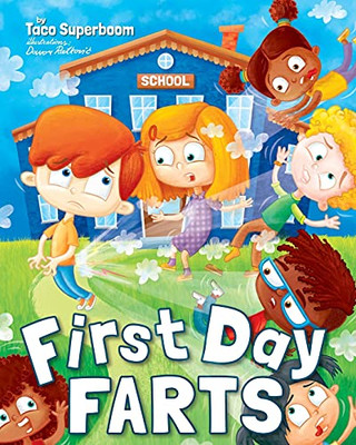 First Day Farts: A Funny Read Aloud Book For Kids About School Anxiety
