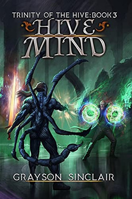 Hive Mind: A Dark Fantasy Litrpg (Trinity Of The Hive) - 9781989994719