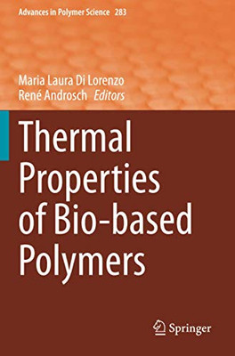 Thermal Properties Of Bio-Based Polymers (Advances In Polymer Science)