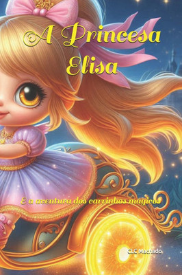 A princesa Elisa: E a aventura dos carrinhos mÃ¡gicos