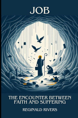 Job: Where Faith Meets Suffering: Life Lessons in Times of Adversity