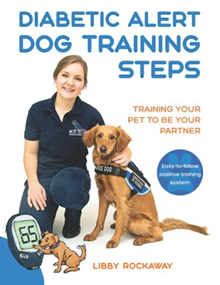 Diabetic Alert Dog Training Steps: Training Your Pet To Be Your Partner