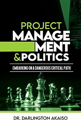 Project Management And Politics: Embarking On A Dangerous Critical Path