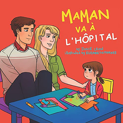 Maman Va Ã  L'Hã´Pital (Mommy'S Going To The Hospital) (French Edition)