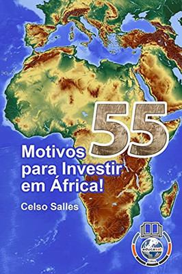 55 Motivos Para Investir Em ÁFrica - Celso Salles (Portuguese Edition)