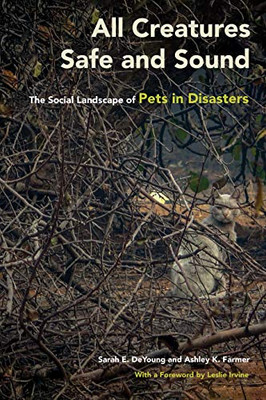 All Creatures Safe And Sound: The Social Landscape Of Pets In Disasters