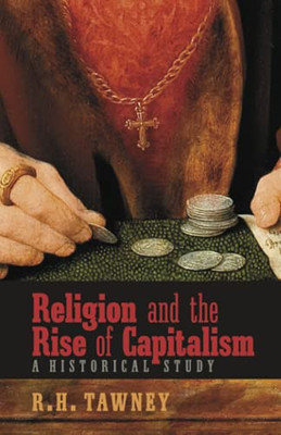 Religion And The Rise Of Capitalism: A Historical Study - 9781621387312