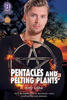 Pentangles And Pelting Plants (Hedge Witches Lonely Hearts Club Book 3)