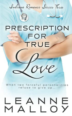 Prescription For True Love: A Christian Romance Novel (Indiana Romance)