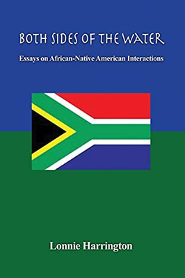 Both Sides Of The Water: Essays On African-Native American Interactions