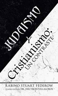 Judaismo Y Cristianismo: Un Contraste (Spanish Edition) - 9781663220691