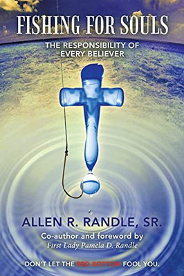 Fishing For Souls: The Responsibility Of Every Believer - 9781664238596