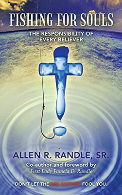Fishing For Souls: The Responsibility Of Every Believer - 9781664238602