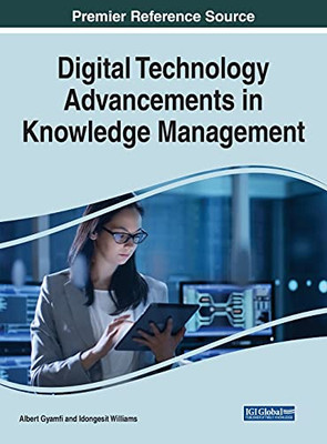 Digital Technology Advancements In Knowledge Management - 9781799867920