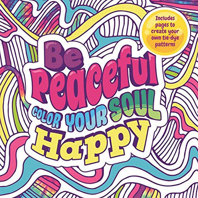 Be Peaceful: Color Your Soul Happy: Adult Coloring Book - 9781800227309