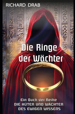 Die Ringe Der WÃ¤chter: Reihe: Die HÃ¼ter und WÃ¤chter des ewigen Wissens