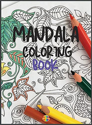 Mandala Coloring Book: Stress Relieving Mandala Designs - 9781803837895