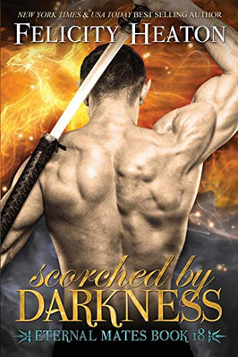 Scorched By Darkness (Eternal Mates Paranormal Romance) - 9781911485568