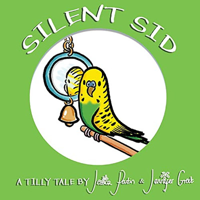 Silent Sid: Children'S Funny Picture Book (Tilly Tales) - 9781913224288
