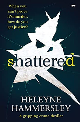 Shattered: A Gripping Crime Thriller (Di Kate Fletcher) - 9781913942830