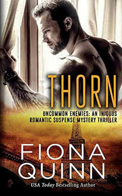 Thorn: An Iniquus Romantic Suspense Mystery Thriller (Uncommon Enemies)