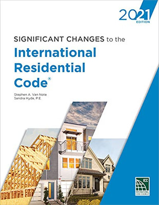 Significant Changes To The International Residential Code, 2021 Edition