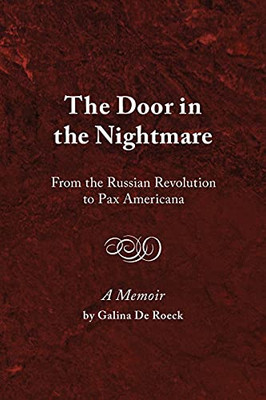 The Door In The Nightmare: From The Russian Revolution To Pax Americana