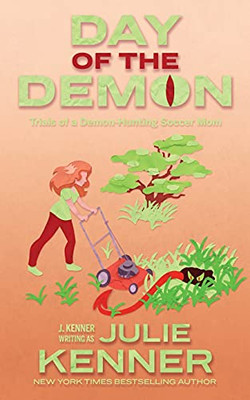 Day Of The Demon: Paranormal Women'S Fiction (Demon-Hunting Soccer Mom)