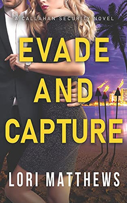 Evade And Capture: A Callahan Security Novel (Callahan Security Series)