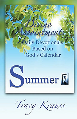 Divine Appointments: Daily Devotionals Based On God'S Calendar - Summer