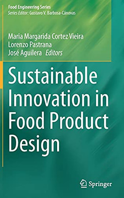Sustainable Innovation In Food Product Design (Food Engineering Series)