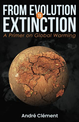 From Evolution To Extinction: A Primer On Global Warming - 9780228852759