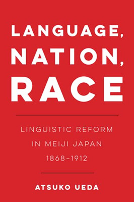 Language Nation, Race (New Interventions In Japanese Studies) (Volume 1)